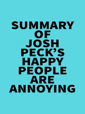 cover image of Summary of Josh Peck's Happy People Are Annoying
